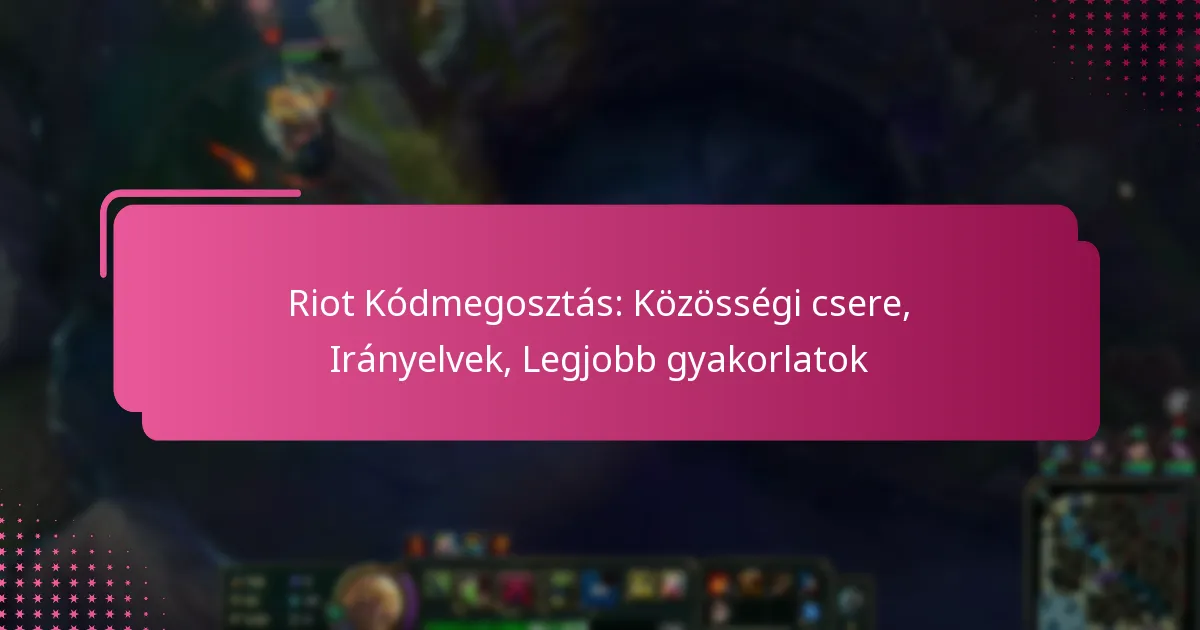 Riot Kódmegosztás: Közösségi csere, Irányelvek, Legjobb gyakorlatok