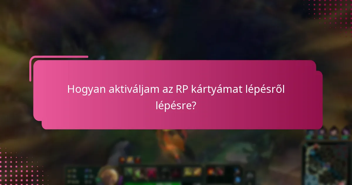 Hogyan aktiváljam az RP kártyámat lépésről lépésre?