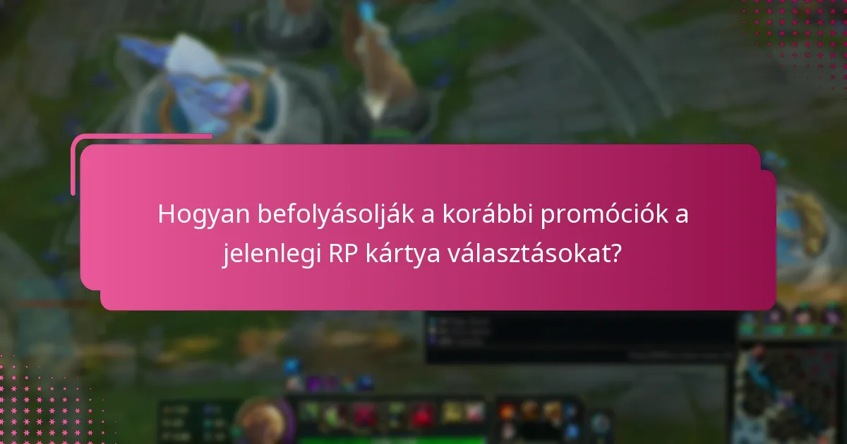Mely RP kártyák számítanak figyelemre méltónak?