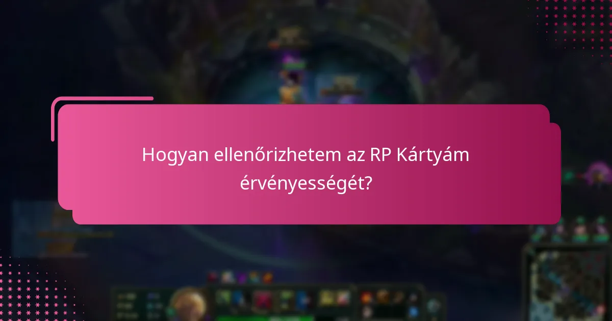 Hogyan ellenőrizhetem az RP Kártyám érvényességét?