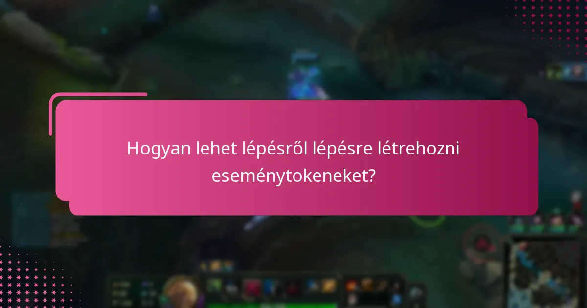 Hogyan lehet lépésről lépésre létrehozni eseménytokeneket?