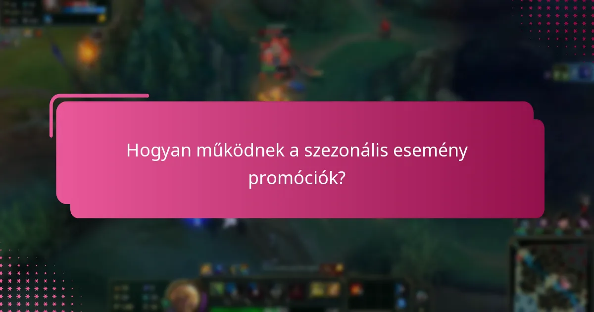 Hogyan működnek a szezonális esemény promóciók?