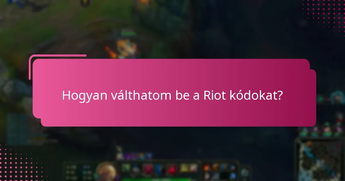 Mik a jelenlegi promóciók a Riot Kódokhoz?