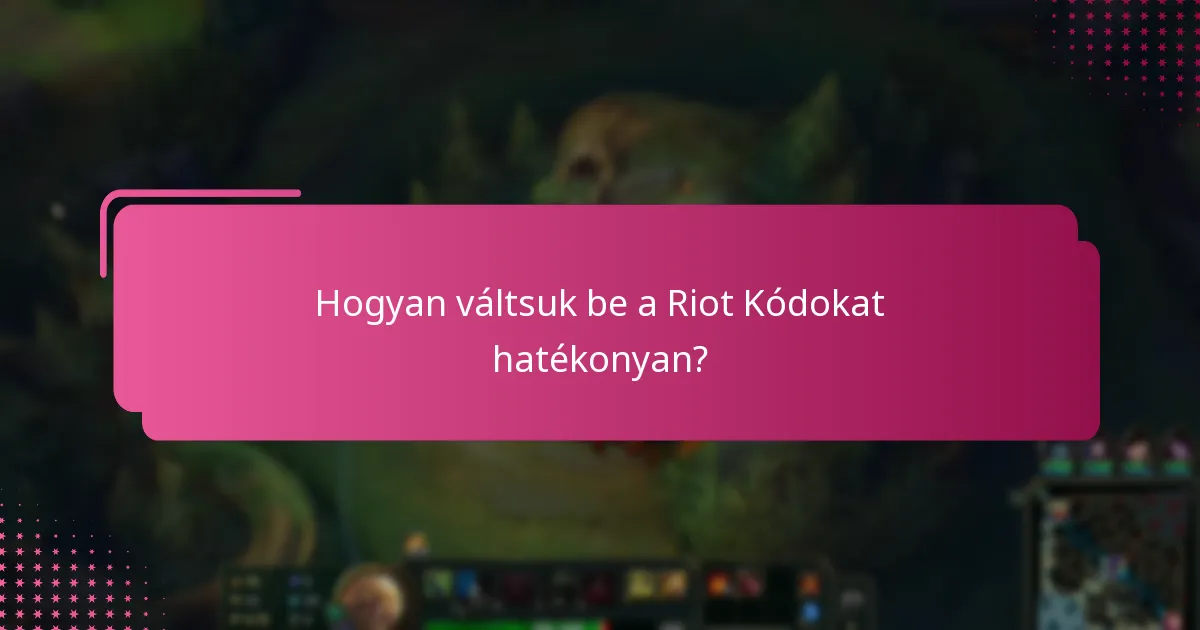 Melyek a figyelemre méltó Riot Kódok, amelyeket kiadtak?