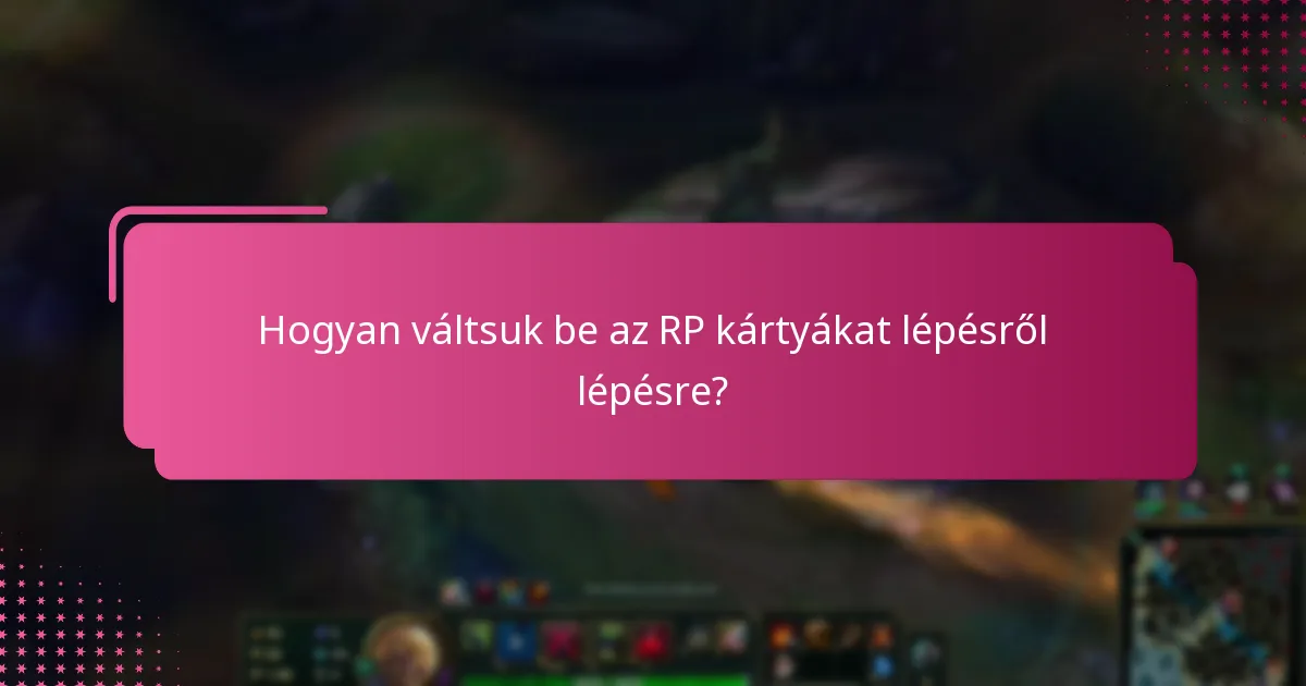 Hogyan váltsuk be az RP kártyákat lépésről lépésre?