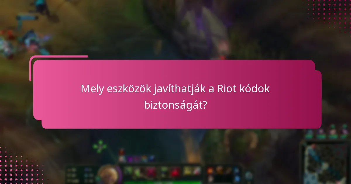 Mik a legjobb gyakorlatok a Riot fiók védelmére?