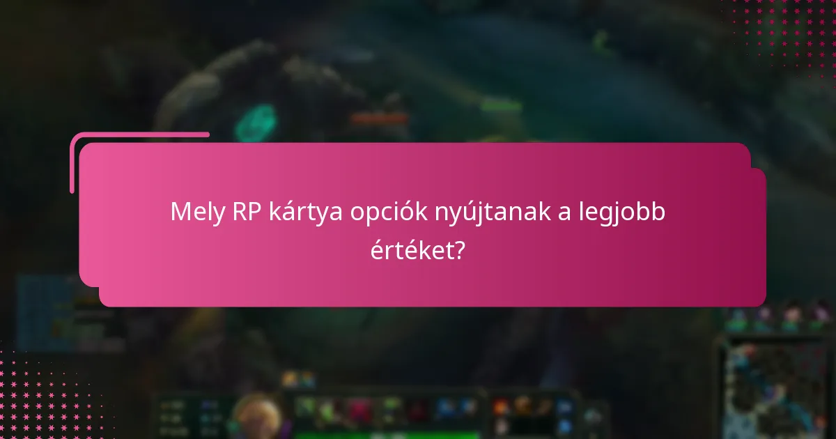 Mely RP kártya opciók nyújtanak a legjobb értéket?