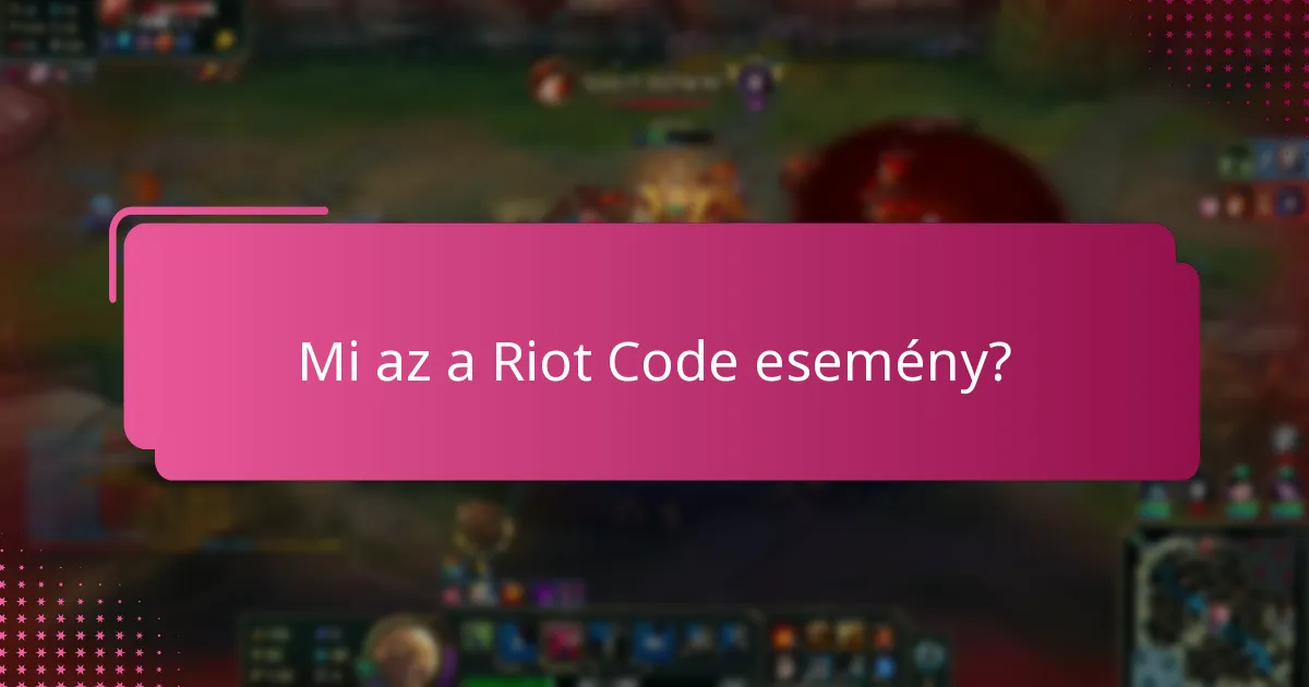 Milyen különleges alkalmak kapcsolódnak a Riot Code eseményekhez?