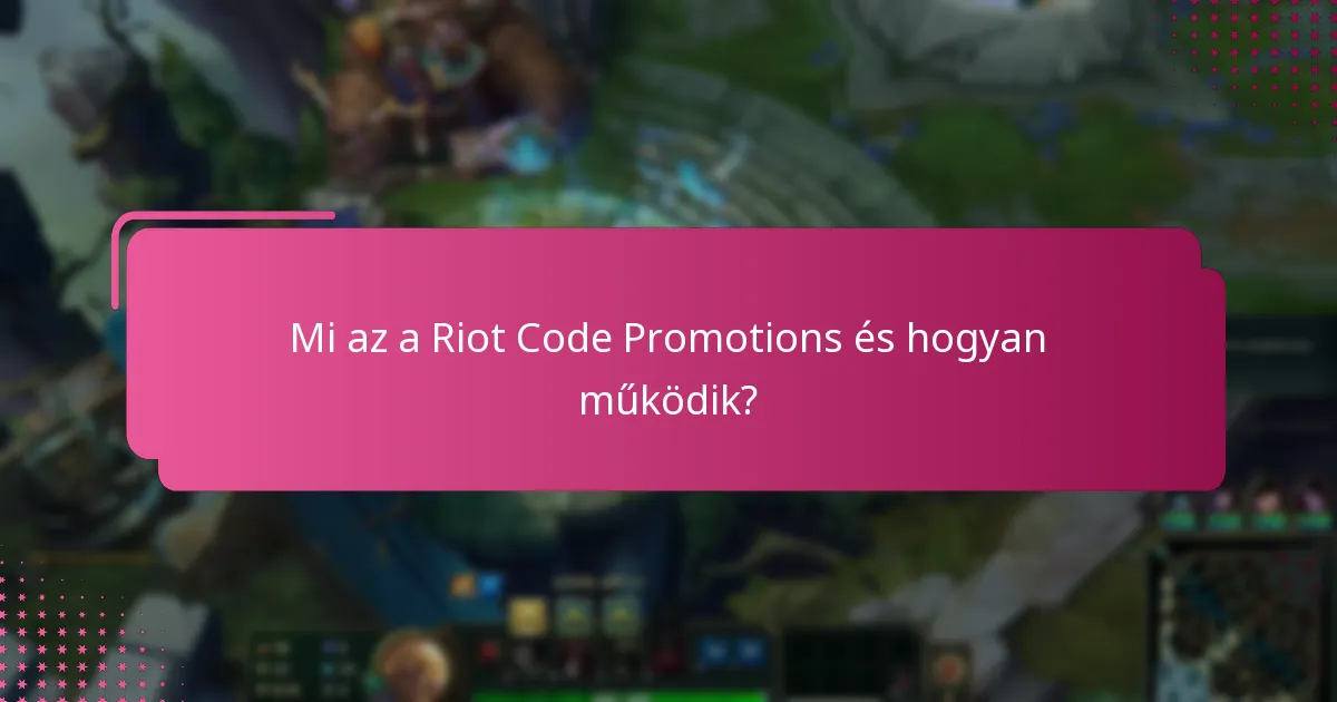 Milyen különleges események kapcsolódnak a Riot Code Promotions-hoz?