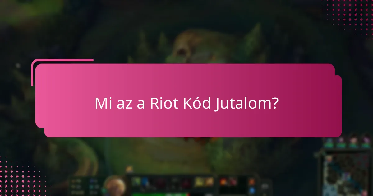 Miért értékesebbek egyes Riot Kód Jutalmak, mint mások?