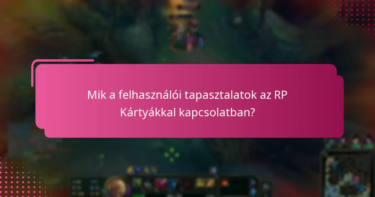 Mik az RP Kártyákkal kapcsolatos szakértői meglátások?