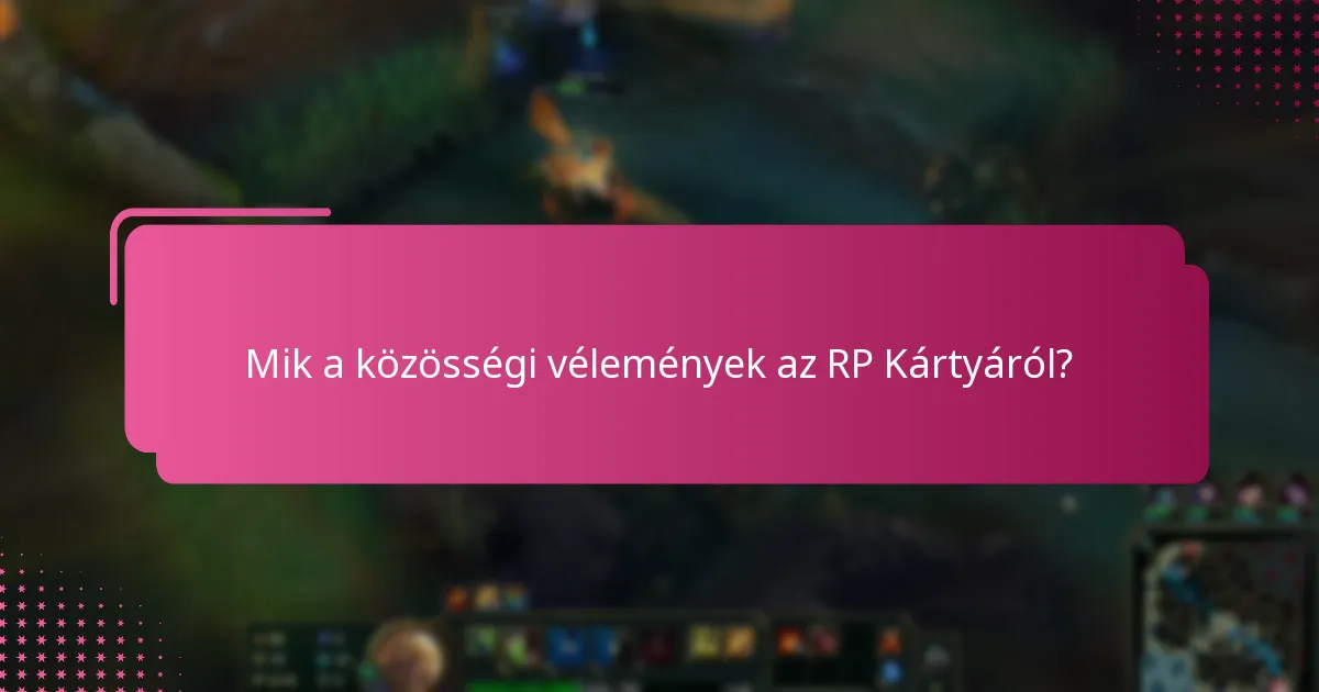 Milyen javaslatok javíthatják az RP Kártya élményt?