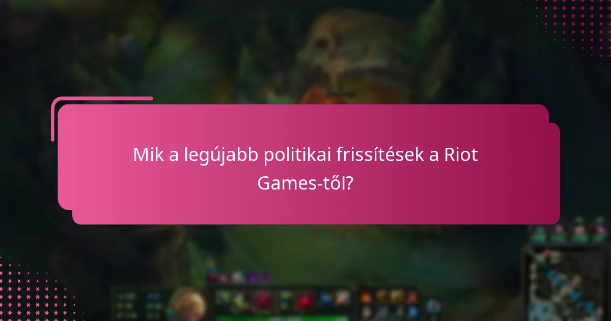 Milyen új funkciók kerültek bevezetésre a Riot Games-nél?