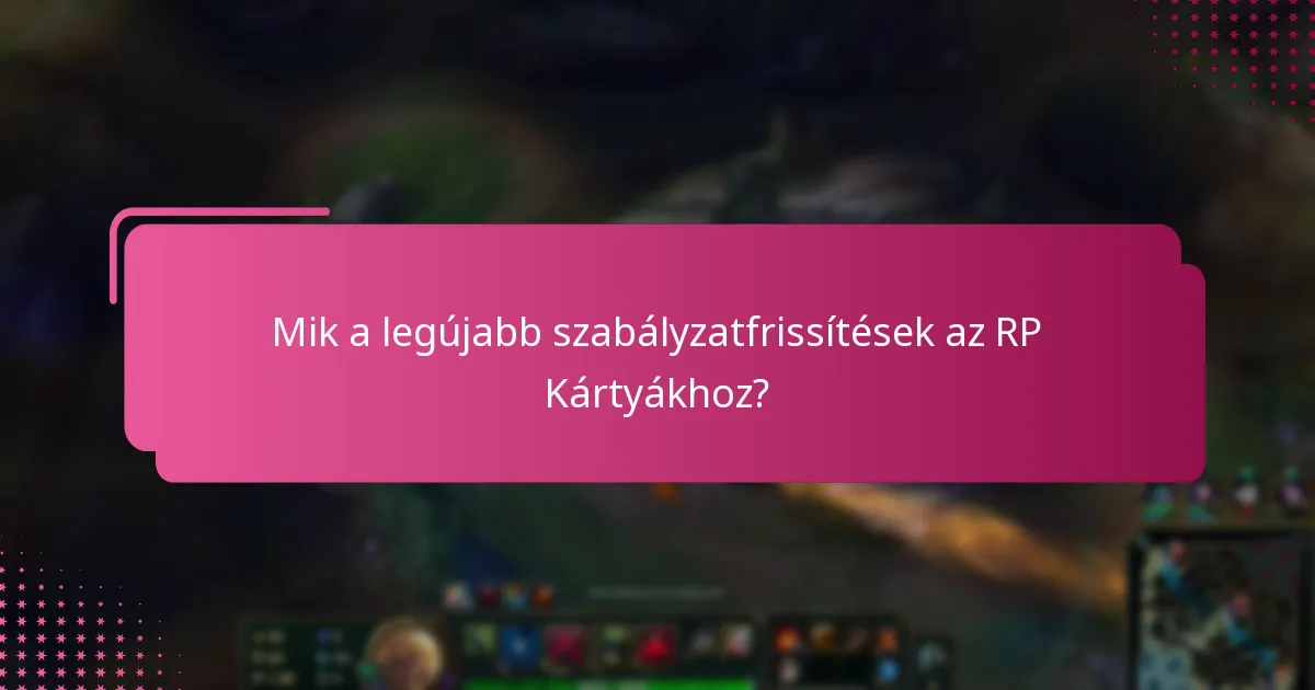 Milyen új funkciók kerültek bevezetésre az RP Kártyákhoz?