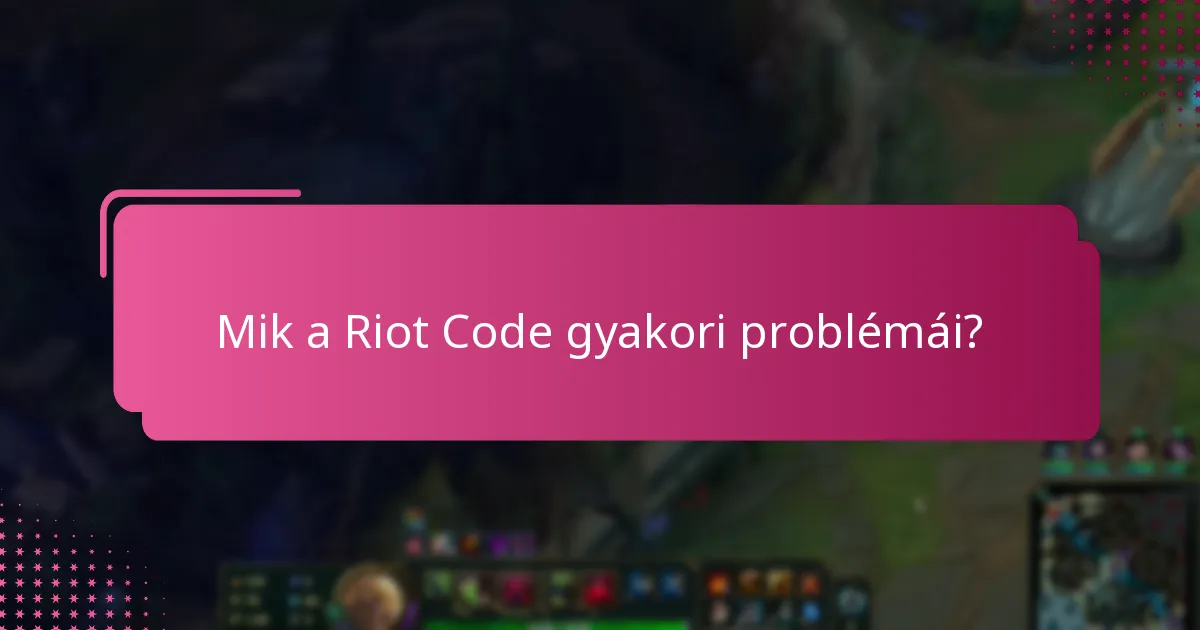 Mik a legjobb gyakorlatok a Riot Code problémák elkerülésére?