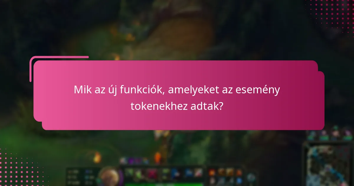Mik a leggyakoribb felhasználói kérdések az esemény tokenek frissítéseivel kapcsolatban?