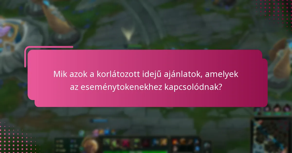 Mik azok a korlátozott idejű ajánlatok, amelyek az eseménytokenekhez kapcsolódnak?