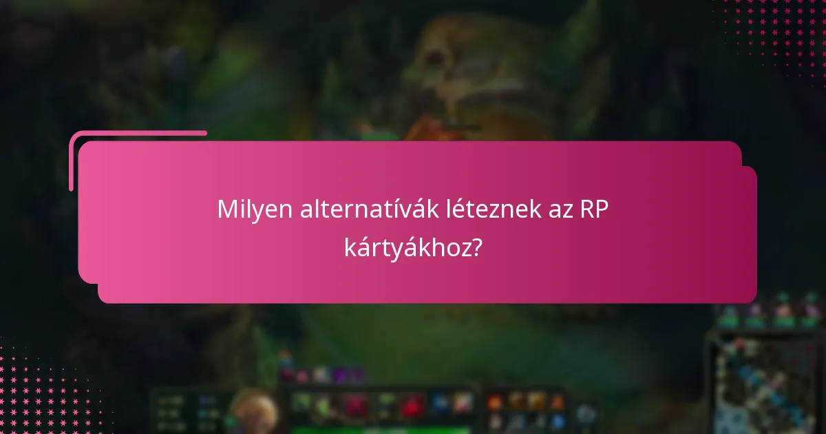Milyen felhasználói tippek javíthatják az RP kártya élményt?
