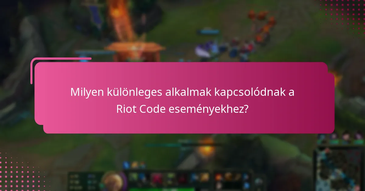 Milyen közösségi események kapcsolódnak a Riot Code eseményekhez?